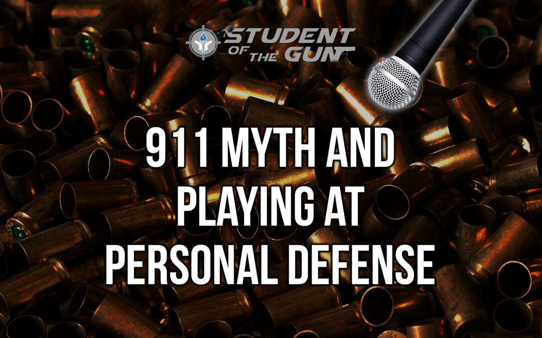 SOTG 004 – 911 Myth and Playing at Personal Defense