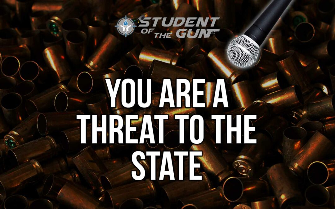 SOTG 010 – You Are a Threat to the State
