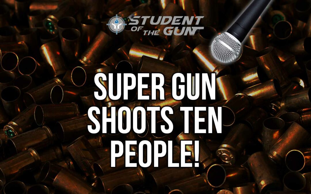 SOTG 015 – Super Gun Shoots Ten People!