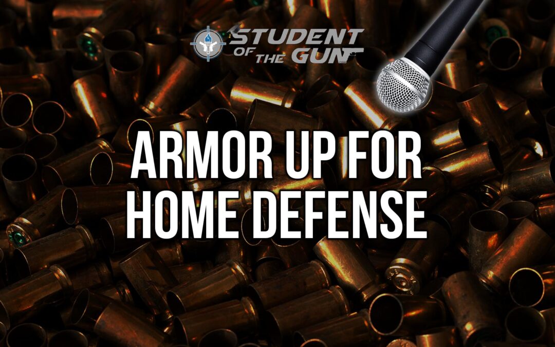 SOTG 019 Pt. 1 – Armor up for Home Defense