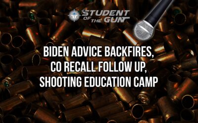 SOTG 021 – Biden Advice Backfires, CO Recall follow up, Shooting Education Camp