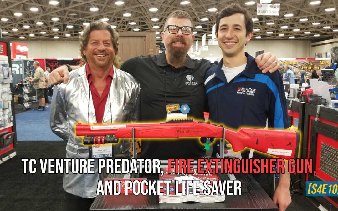 TC Venture Predator, Fire Extinguisher Gun, and Pocket Life Saver [S4E10]
