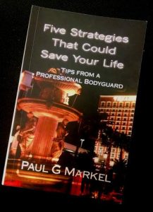 5 Strategies That Could Save Your Life- Tips from a Professional Bodyguard