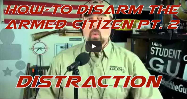 How to Disarm the Armed Citizen Part 2 - Distraction