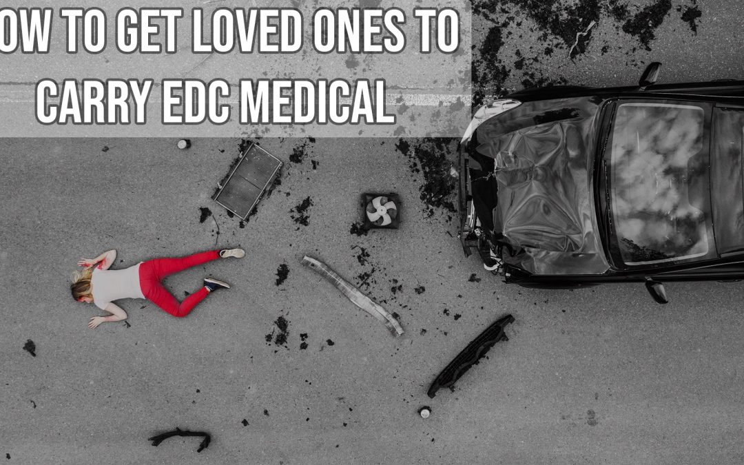 SOTG 843 – How to Get Loved Ones to Carry EDC Medical