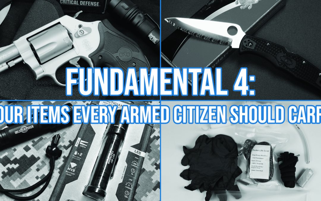 4 Items Every Armed Citizen Should Carry – The Fundamental Four