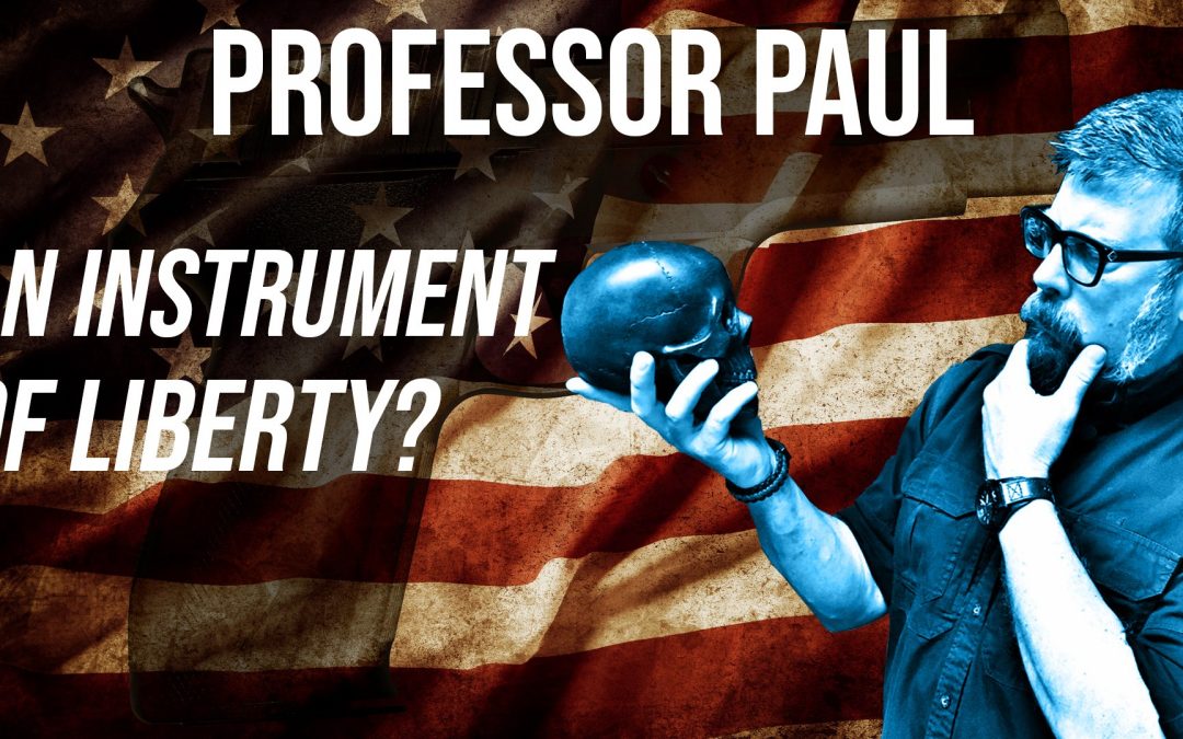 SOTG 857 – Professor Paul: An Instrument of Liberty?
