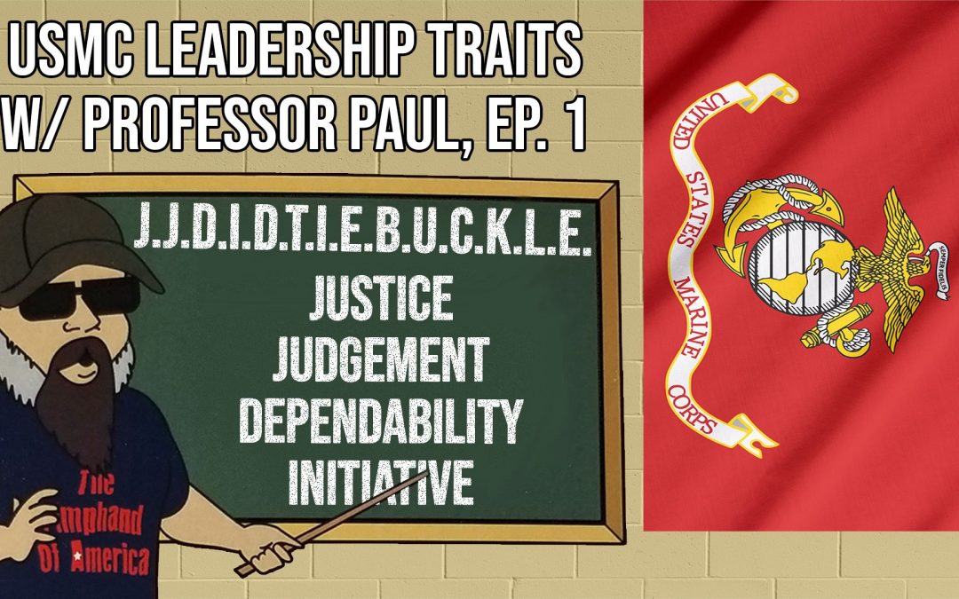 SOTG 862 – USMC Leadership Traits w/ Professor Paul, Ep. 1