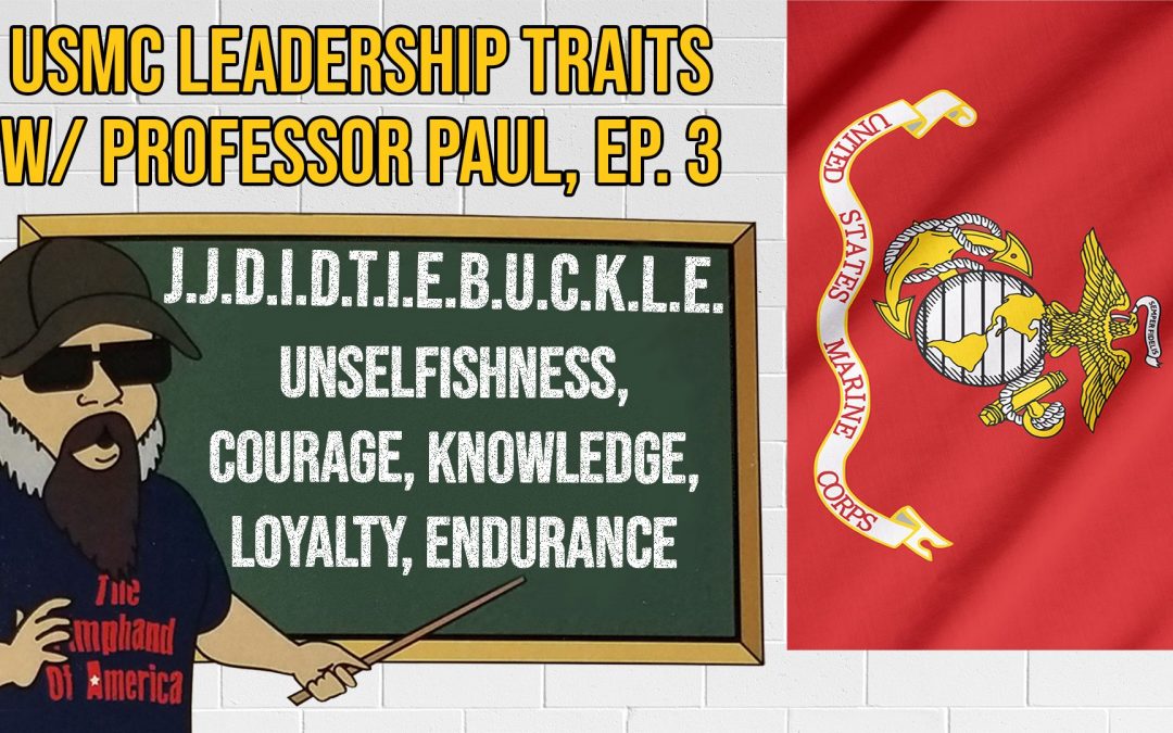 SOTG 864 – Courage, Loyalty, and Endurance; USMC Leadership Traits Ep. 3