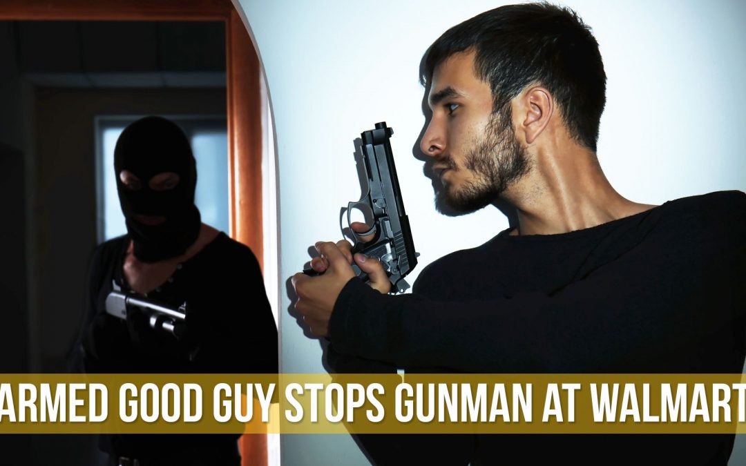 SOTG 875 – Armed Good Guy Stops Gunman at Walmart
