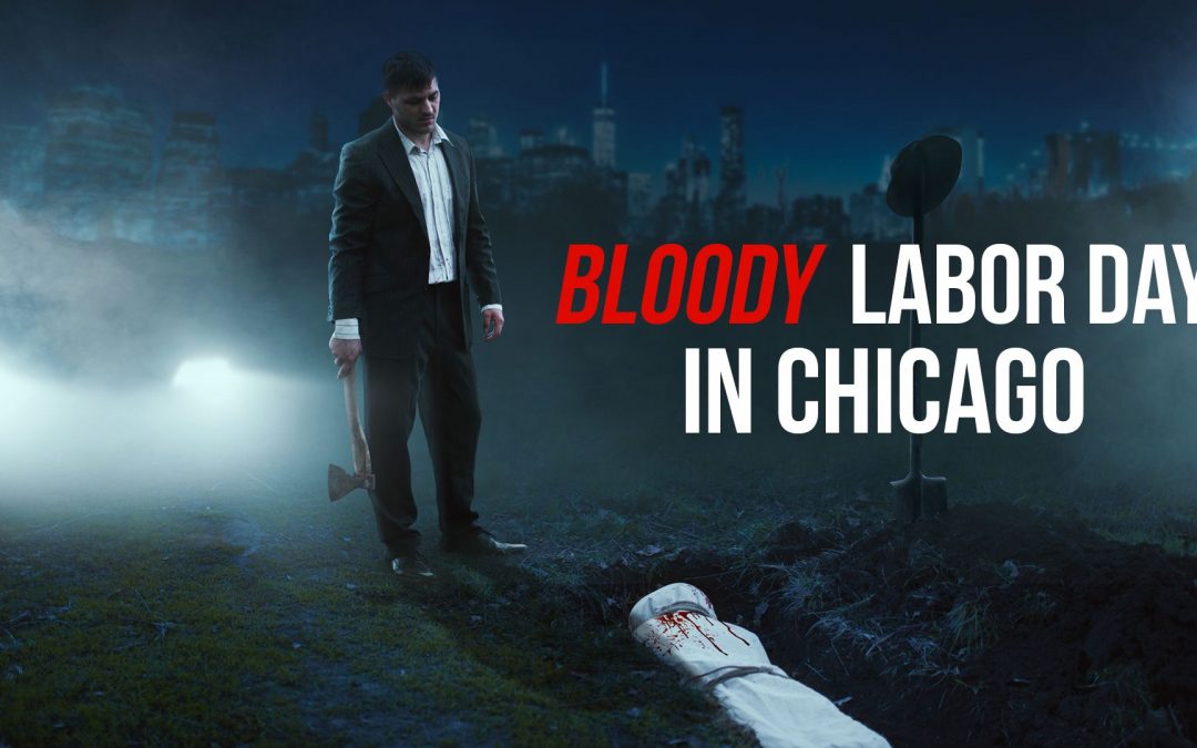 SOTG 881 – Bloody Labor Day in Chicago