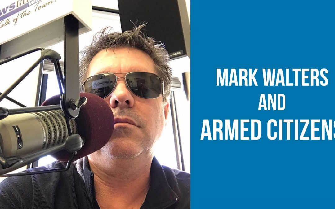 SOTG 885 – Mark Walters Pt. 1 and Armed Citizens