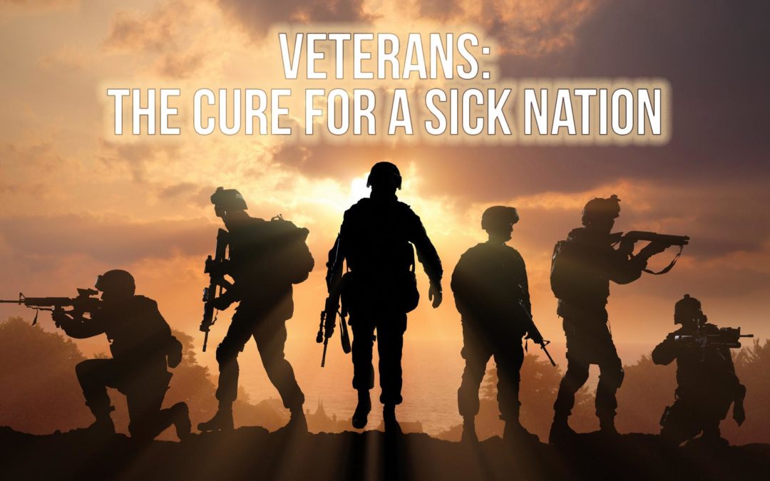 SOTG 900 – Veterans: The Cure for a Sick Nation