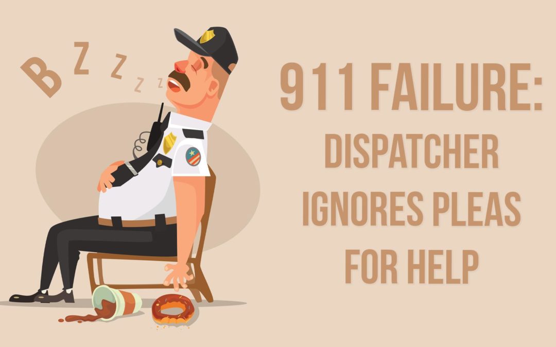 SOTG 901 – 911 Failure: Dispatcher Ignores Pleas for Help