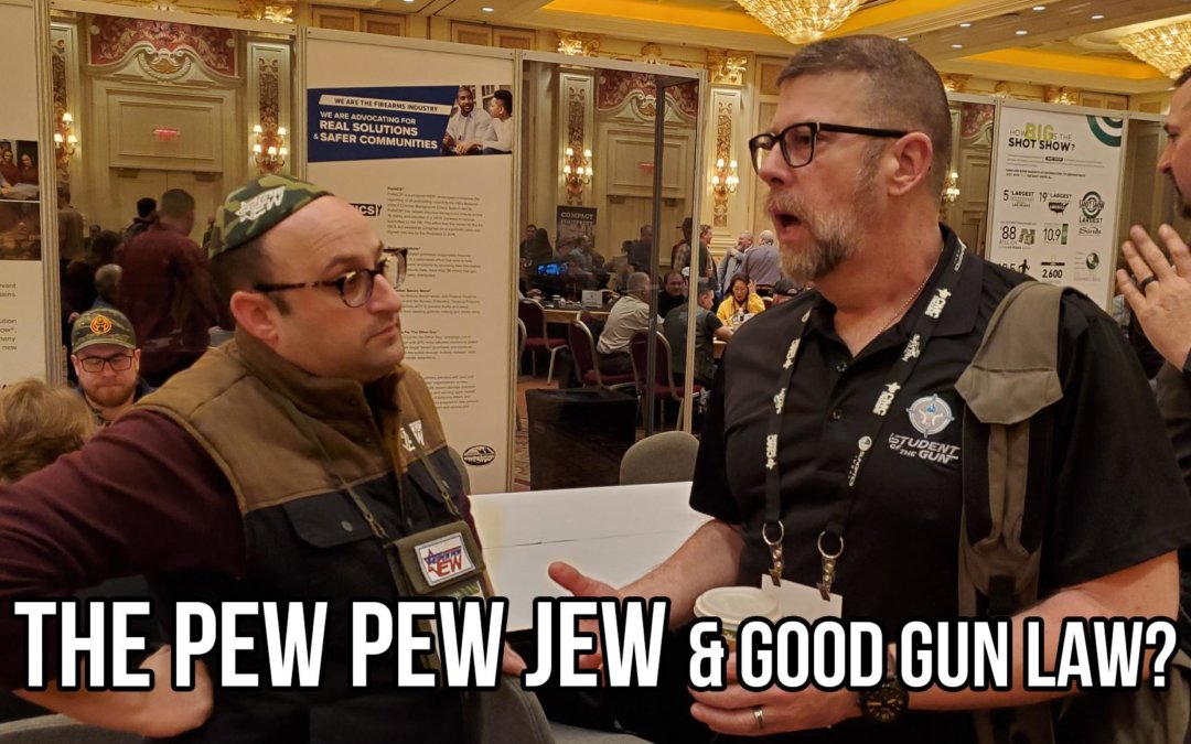 SOTG 924 – The Pew Pew Jew and Good Gun Laws?