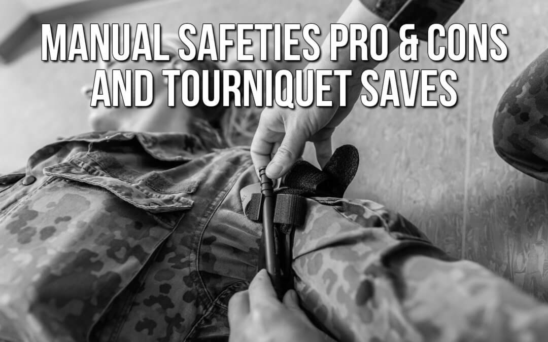 SOTG 926 – Manual Safeties Pro & Cons and Tourniquet Saves