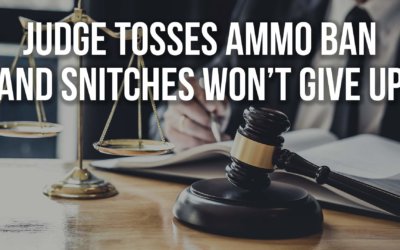 SOTG 946 – Judge Tosses Ammo Ban and Snitches Won’t Give Up