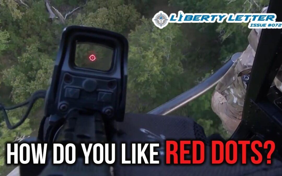How do you Like Red Dots? | Liberty Letter #055