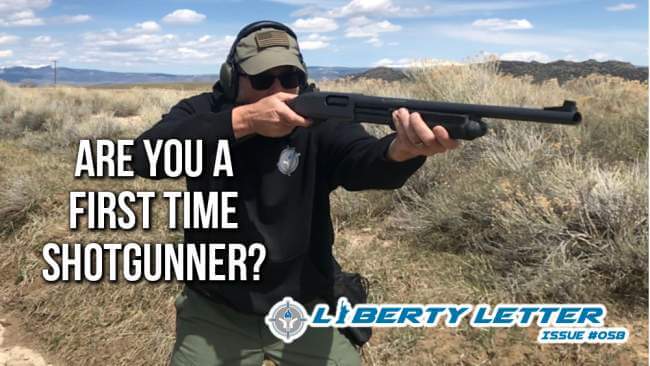 Are you a First Time Shotgunner? | Liberty Letter #058