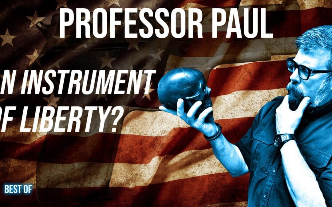 Professor Paul: An Instrument of Liberty? [Best Of] | SOTG 954