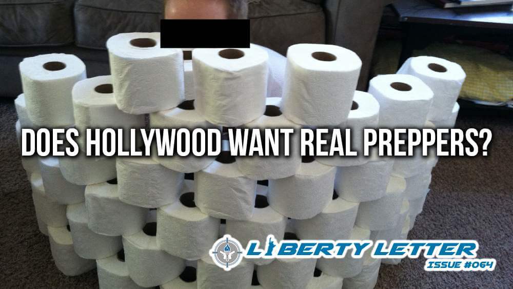 Does Hollywood want Real Preppers? | Liberty Letter #064