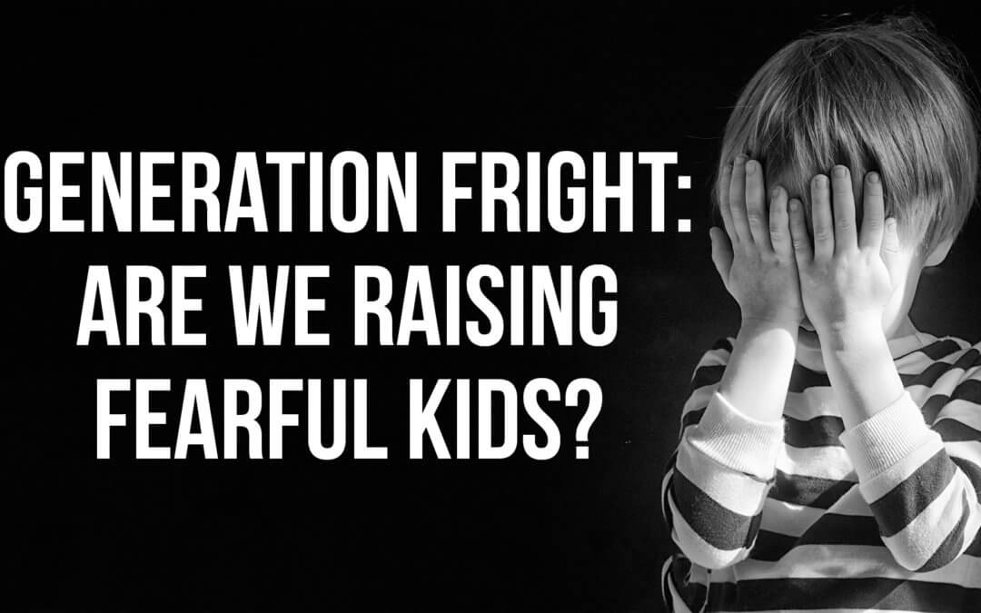Generation Fright: Are We Raising Fearful Kids? | SOTG 966