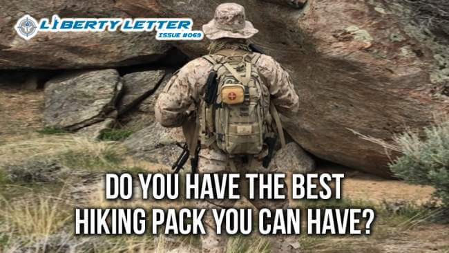 Do you have the Best Hiking Pack? | Liberty Letter #069
