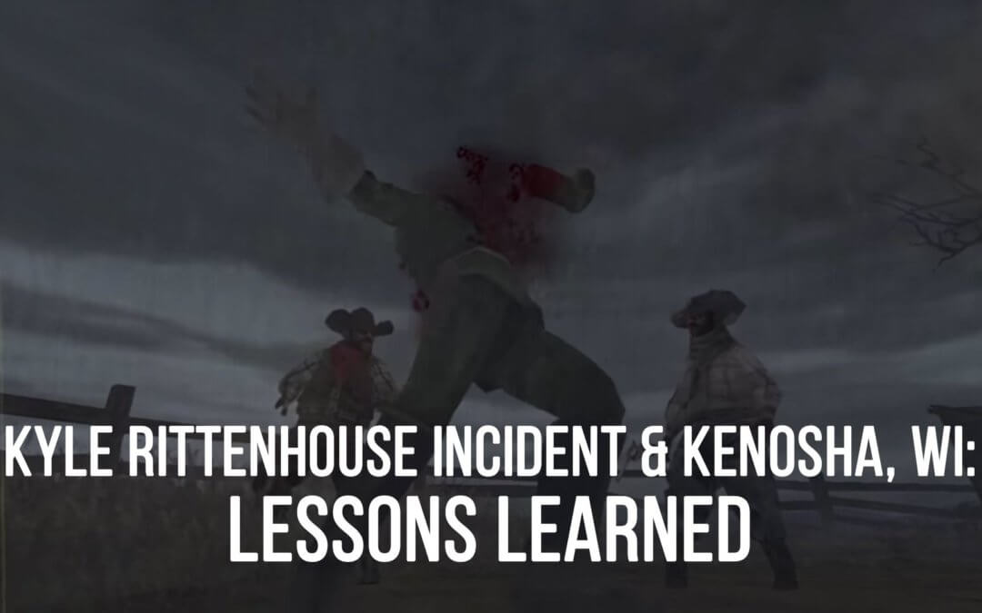 Kyle Rittenhouse Incident & Kenosha, WI: Lessons Learned | SOTG 982