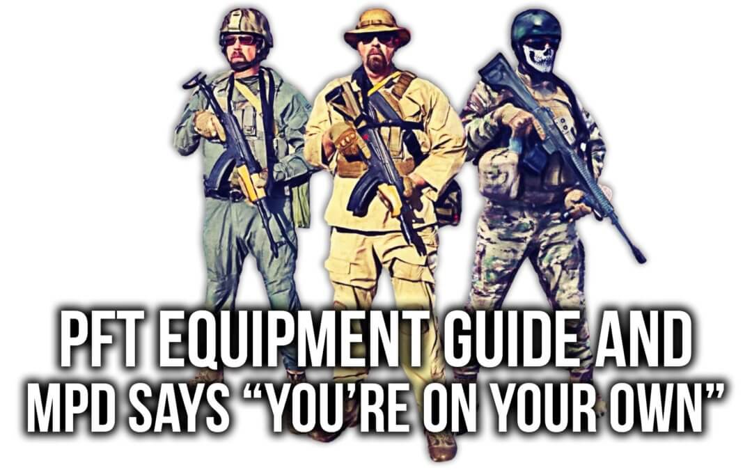 PFT Equipment Guide and MPD Says “You’re on Your Own” | SOTG 975