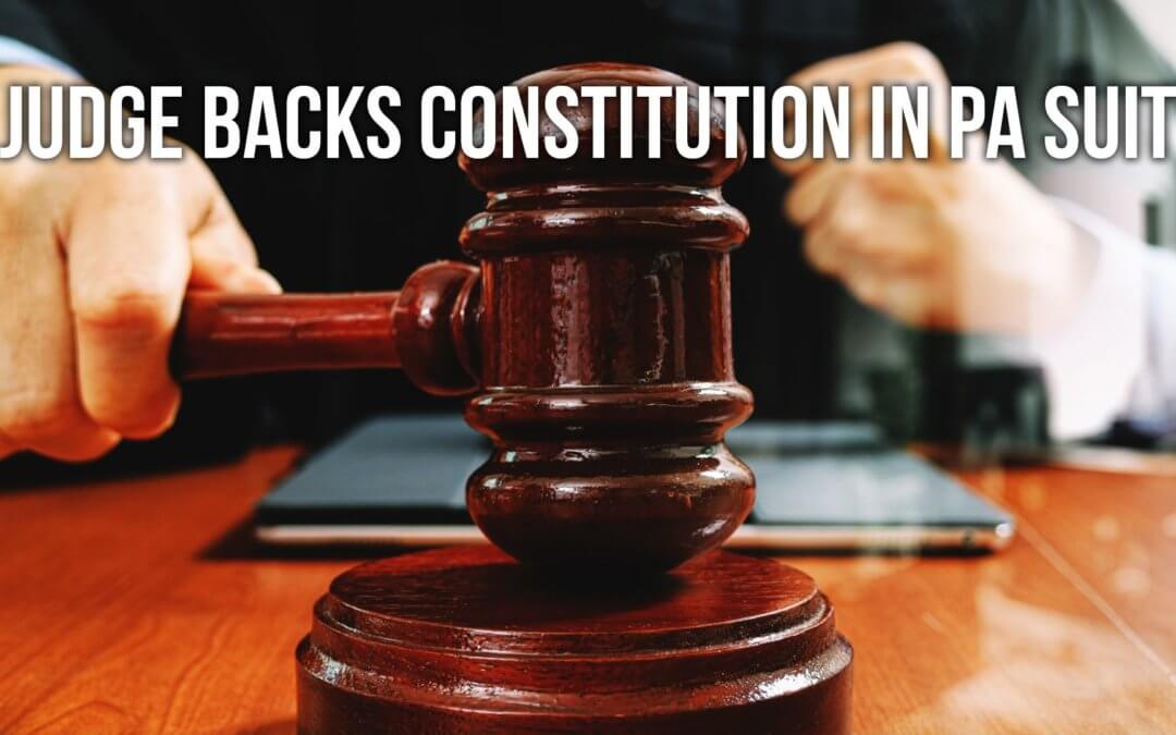 Judge Backs Constitution in PA Suit | SOTG 988