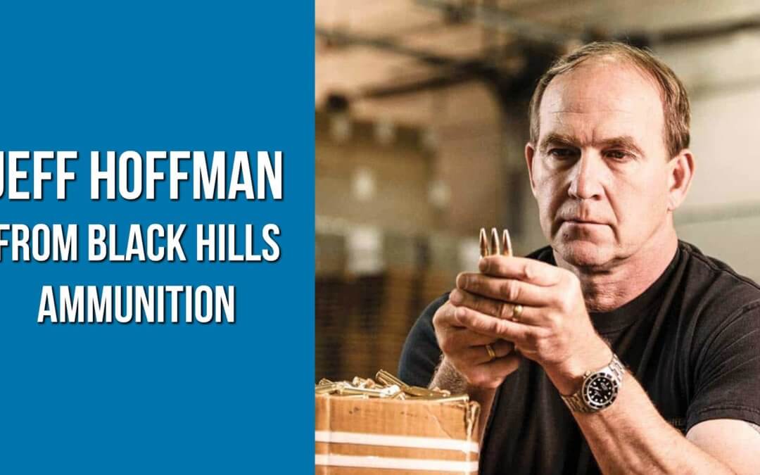 Jeff Hoffman from Black Hills Ammunition | SOTG 1000.5