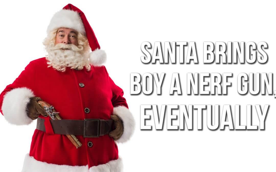 Santa Brings Boy a Nerf Gun, Eventually | SOTG 1012