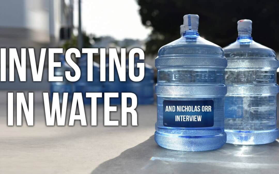 Investing in Water and Nicholas Orr Interview | SOTG 1014