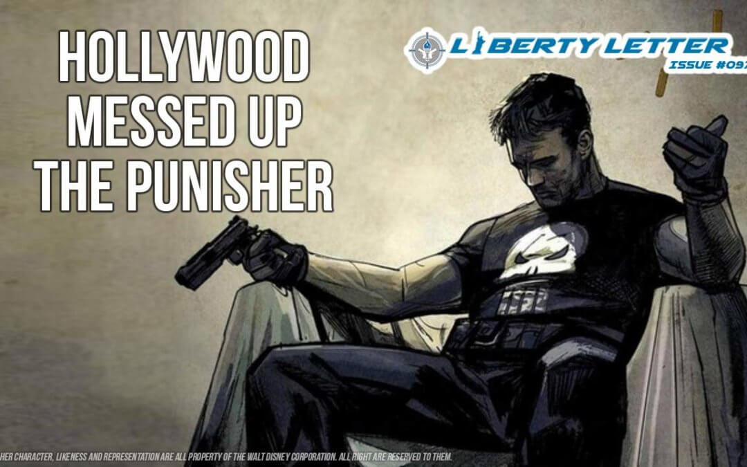 Hollywood Messed Up The Punisher | Liberty Letter #097