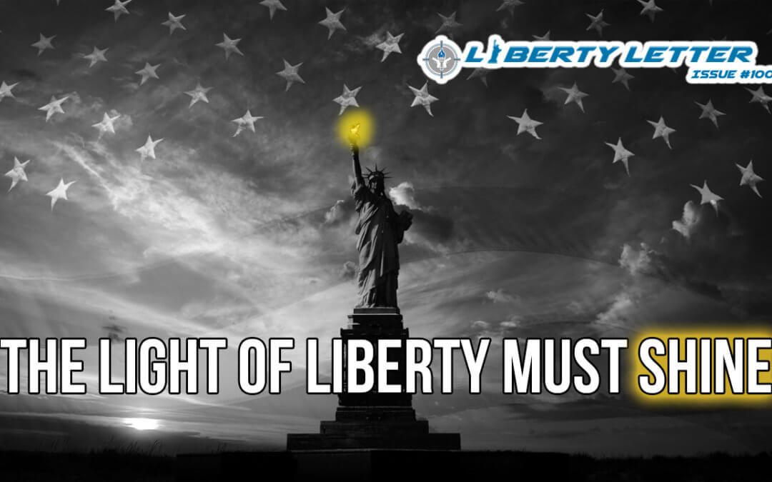 The Light of Liberty Must Shine | Liberty Letter #100