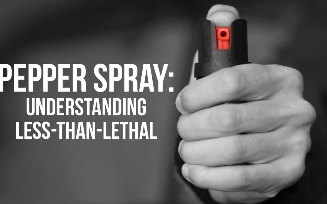 Pepper Spray: Understanding Less-than-Lethal | SOTG 1043