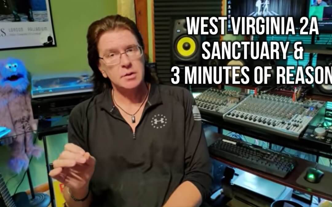 West Virginia 2A Sanctuary & 3 Minutes of Reason | SOTG 1051