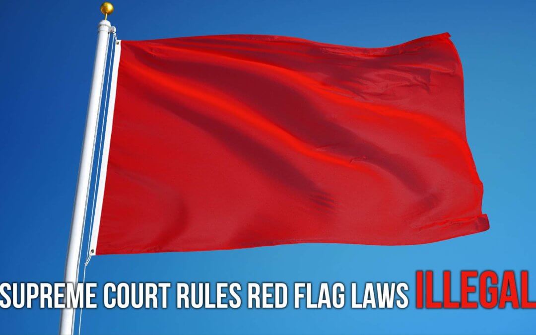 Supreme Court Rules Red Flag Laws Illegal | SOTG 1057