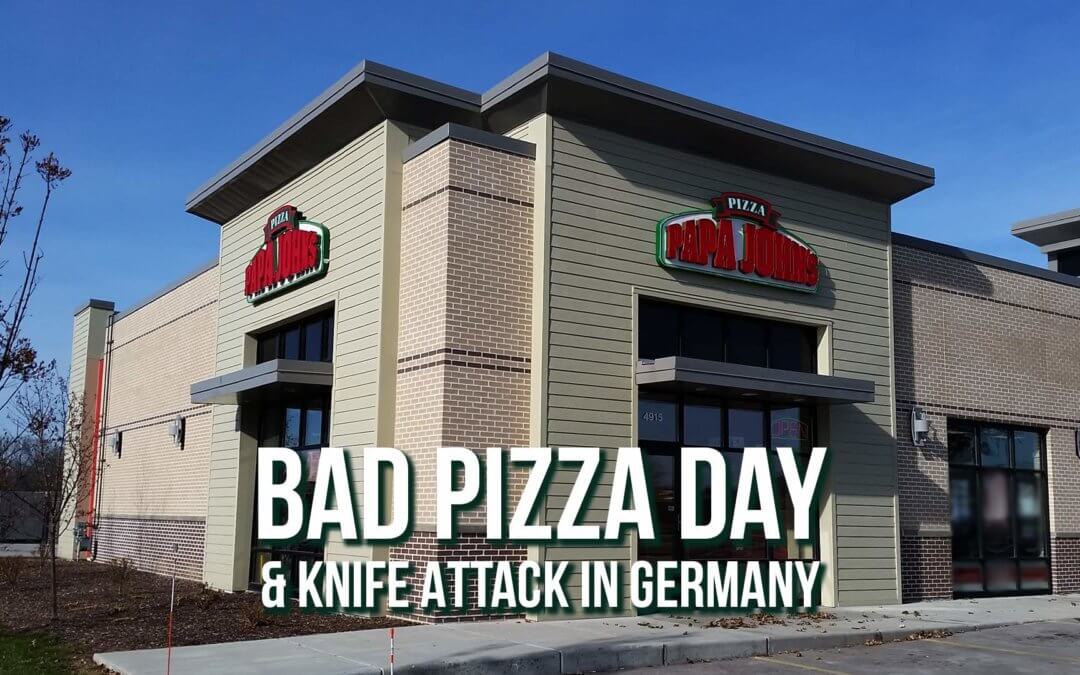 Bad Pizza Day & Knife Attack in Germany | SOTG 1069