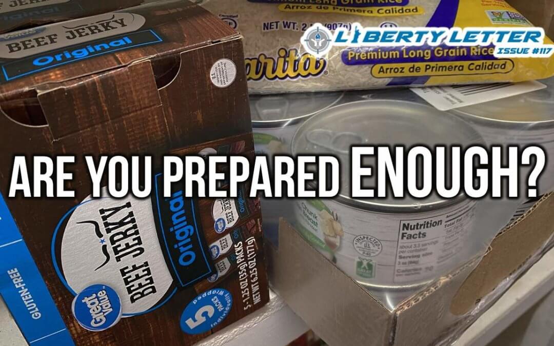 Are You Prepared ENOUGH? | Liberty Letter #117