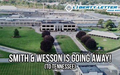 Smith & Wesson is Going Away! (to Tennessee) | Liberty Letter #120