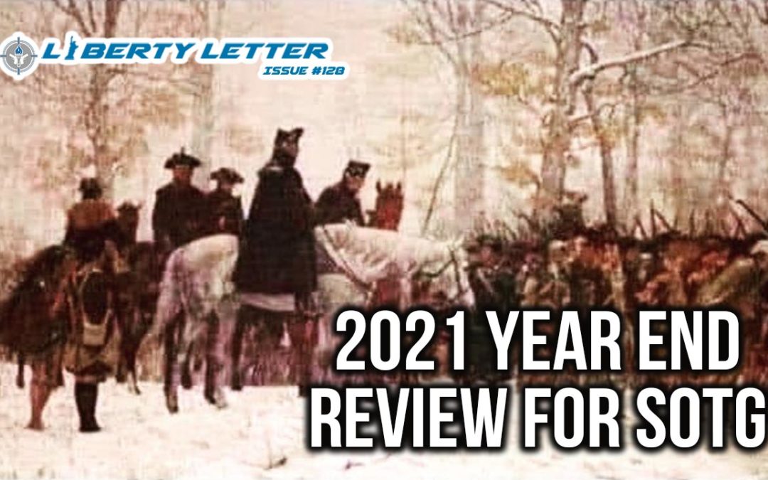 2021 Year End Review for SOTG | Liberty Letter #128