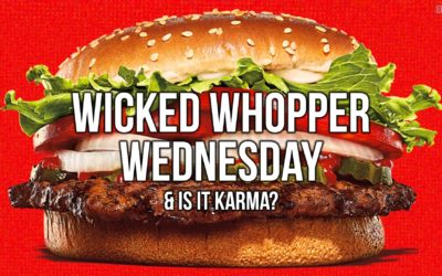 Wicked Whopper Wednesday & Is It Karma? | SOTG 1119
