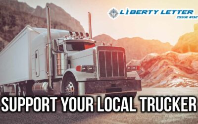 Support Your Local Truckers | Liberty Letter #132