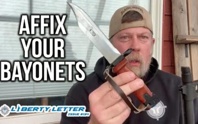 Affix your Bayonets | Liberty Letter #134