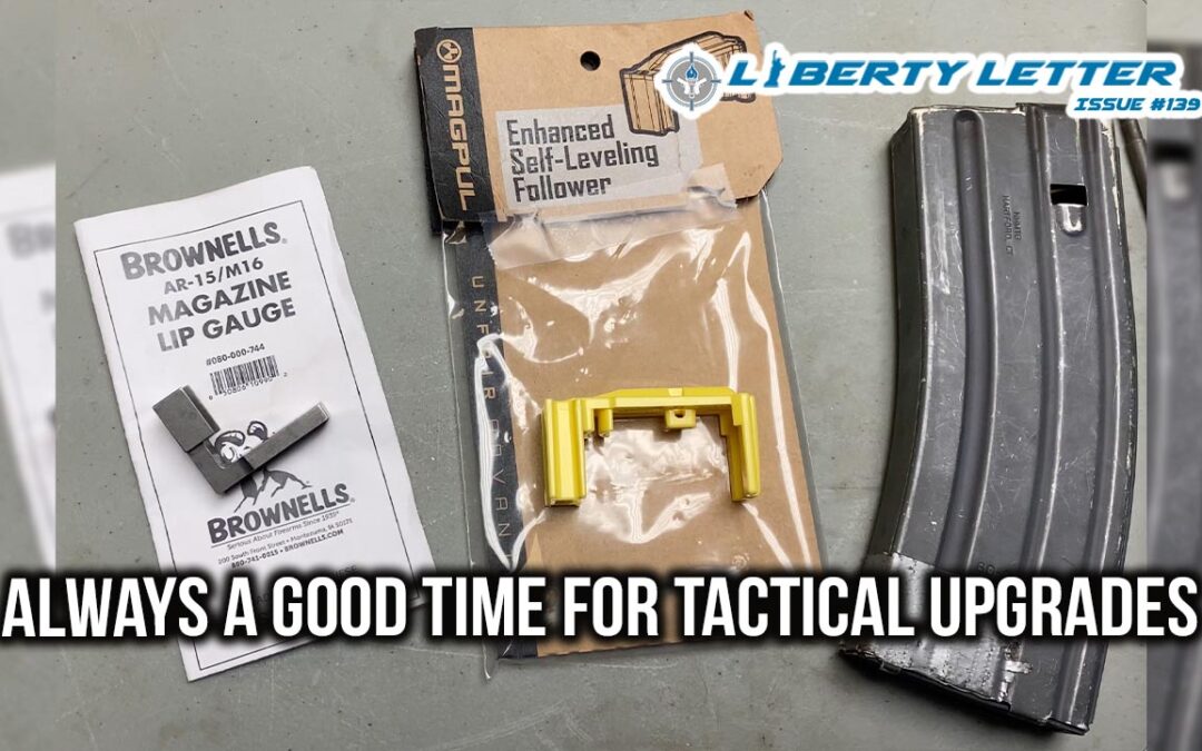 Always a Good Time for Tactical Upgrades | Liberty Letter #139