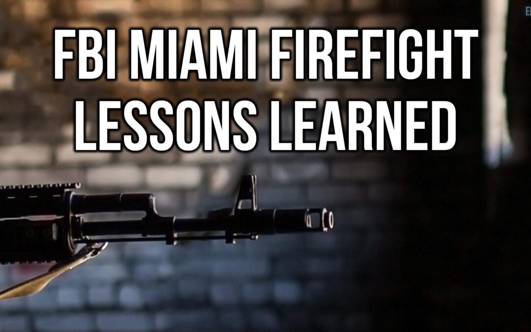 FBI Miami Firefight Lessons Learned | SOTG 1137