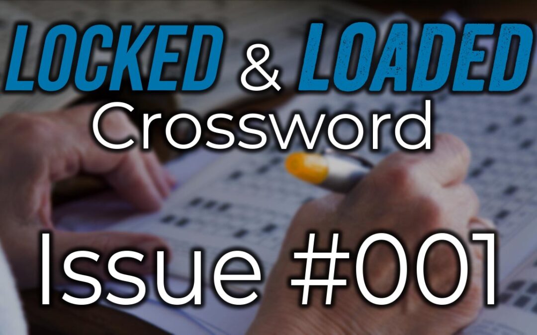 Locked and Loaded Crossword #1