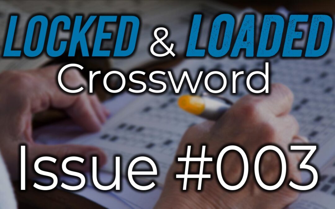 Locked and Loaded Crossword #3