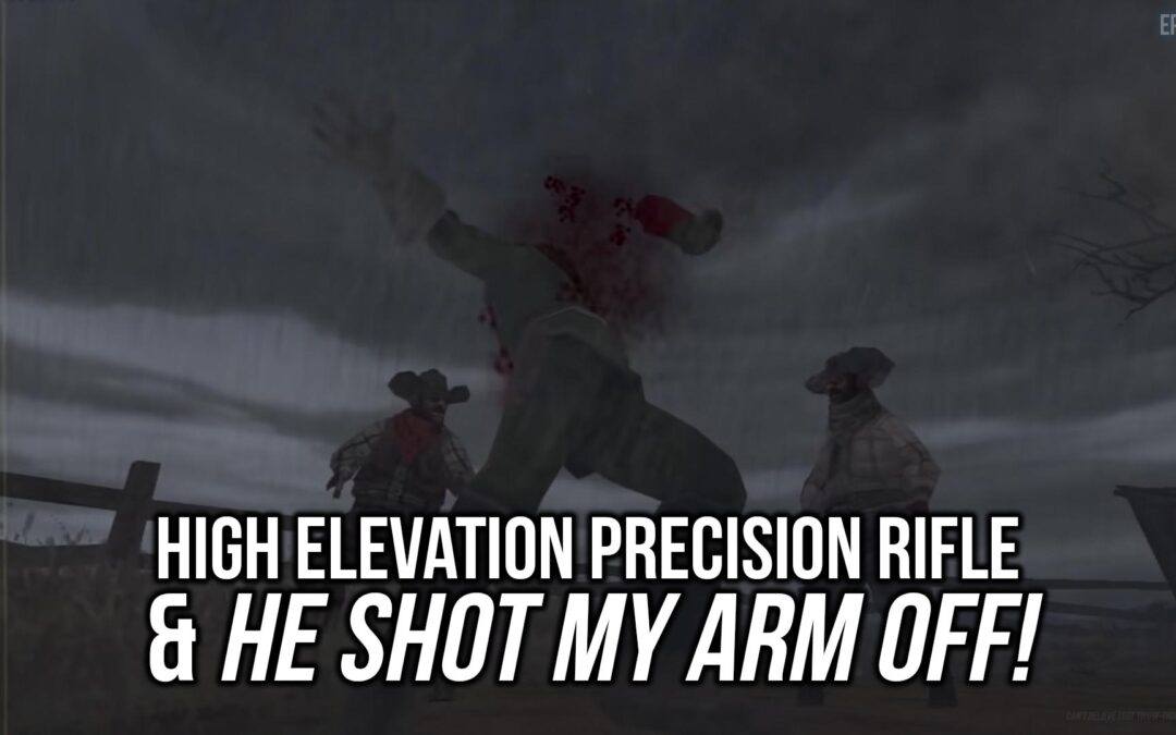 High Elevation Precision Rifle & He Shot My Arm Off! | SOTG 1149